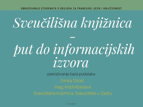 Edukacija studenata treće godine preddiplomskog studija francuskog jezika i književnosti: Sveučilišna knjižnica - put do informacijskih izvora
